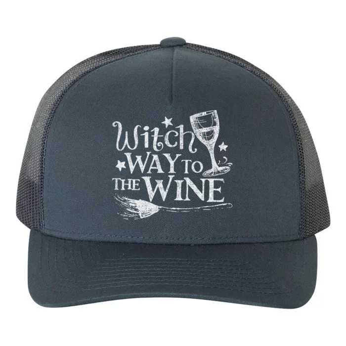 Witch Way To The Wine Broom Glass Of Wine Great Gift Yupoong Adult 5-Panel Trucker Hat