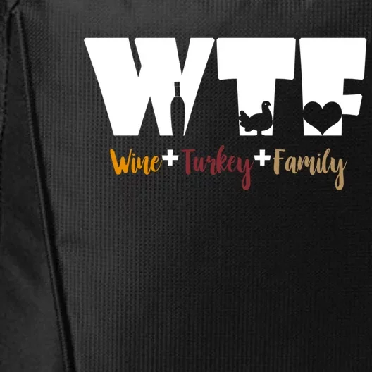 Wtf Wine Turkey Family Funny Happy Thanksgiving Celebration Gift City Backpack