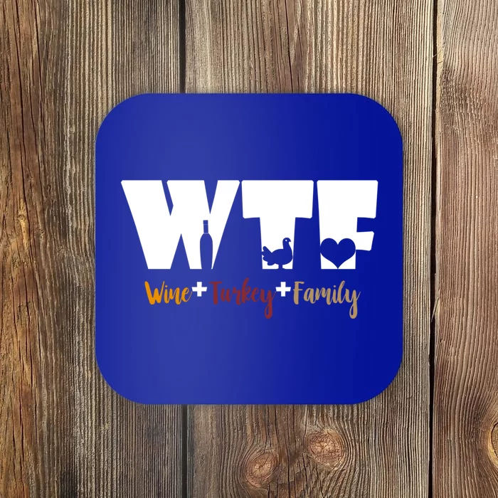 Wtf Wine Turkey Family Funny Happy Thanksgiving Celebration Gift Coaster