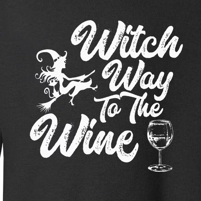 Witch Way To The Wine Funny Halloween Wine Lovers Witch Pun Toddler Sweatshirt