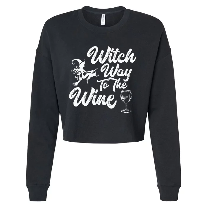 Witch Way To The Wine Funny Halloween Wine Lovers Witch Pun Cropped Pullover Crew