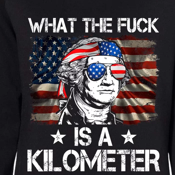 Wtf What The Fuck Is A Kilometer George Washington 4th July Womens California Wash Sweatshirt