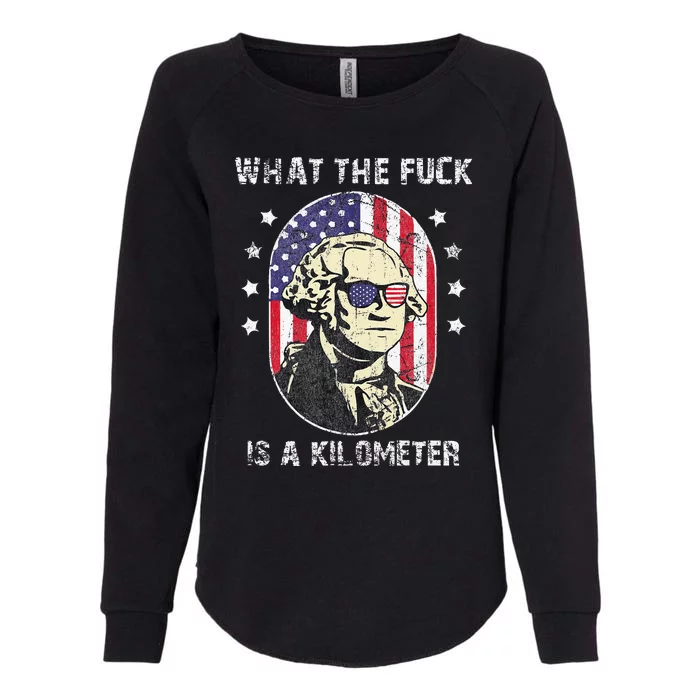 WTF What The Fuck Is A Kilometer George Washington July 4th Womens California Wash Sweatshirt