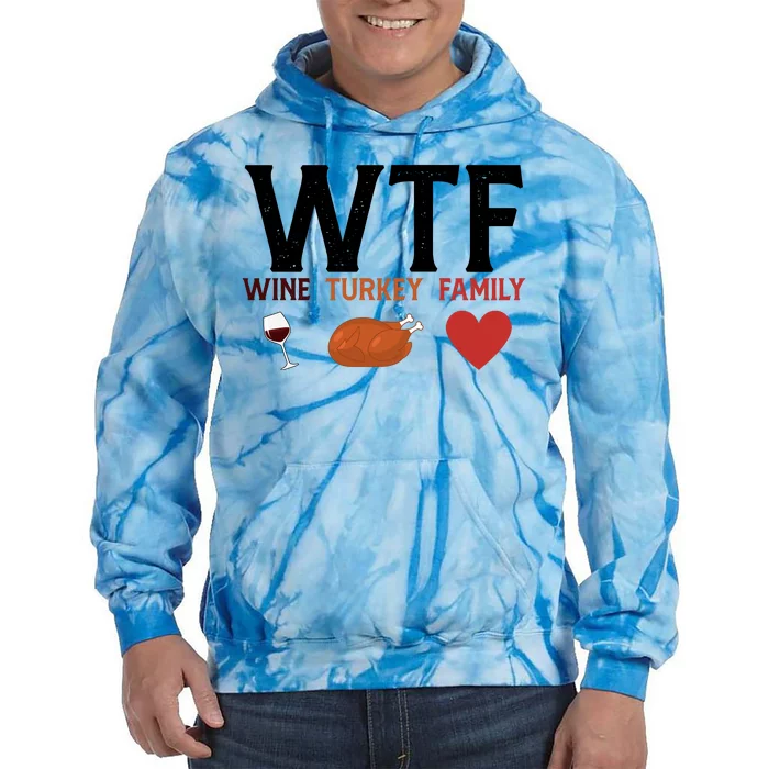 WTF Wine Turkey Family Funny Thanksgiving Tie Dye Hoodie