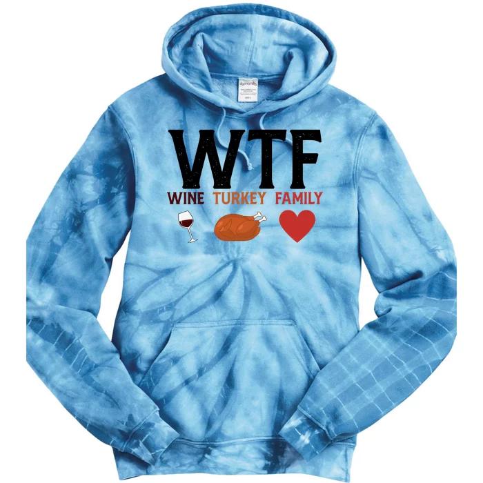 WTF Wine Turkey Family Funny Thanksgiving Tie Dye Hoodie