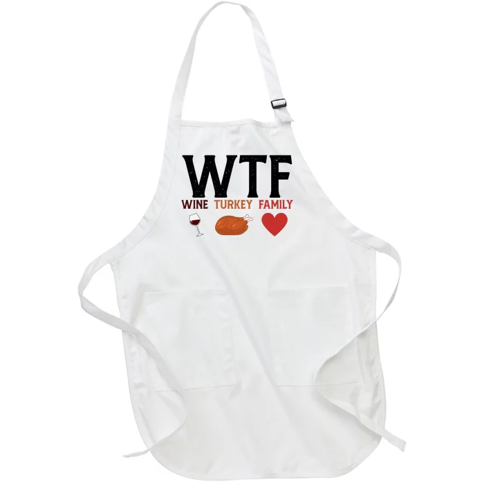 WTF Wine Turkey Family Funny Thanksgiving Full-Length Apron With Pocket