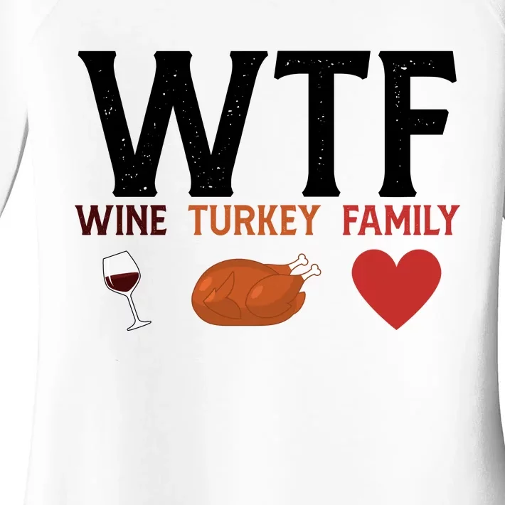 WTF Wine Turkey Family Funny Thanksgiving Women's Perfect Tri Tunic Long Sleeve Shirt