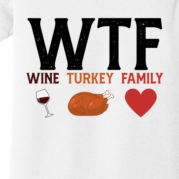 WTF Wine Turkey Family Funny Thanksgiving Baby Bodysuit