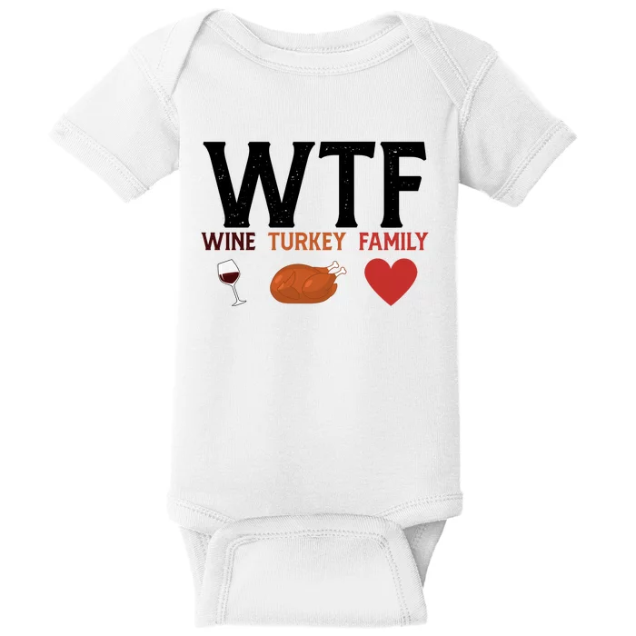 WTF Wine Turkey Family Funny Thanksgiving Baby Bodysuit