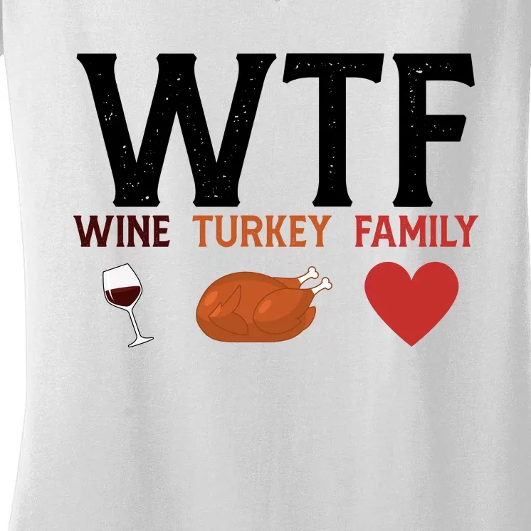 WTF Wine Turkey Family Funny Thanksgiving Women's V-Neck T-Shirt