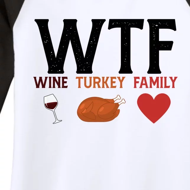 WTF Wine Turkey Family Funny Thanksgiving Women's Tri-Blend 3/4-Sleeve Raglan Shirt