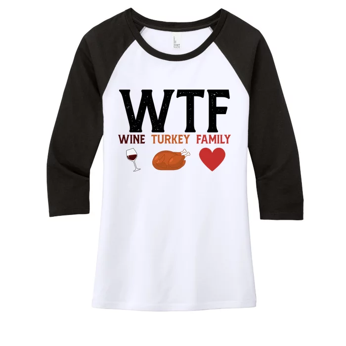 WTF Wine Turkey Family Funny Thanksgiving Women's Tri-Blend 3/4-Sleeve Raglan Shirt