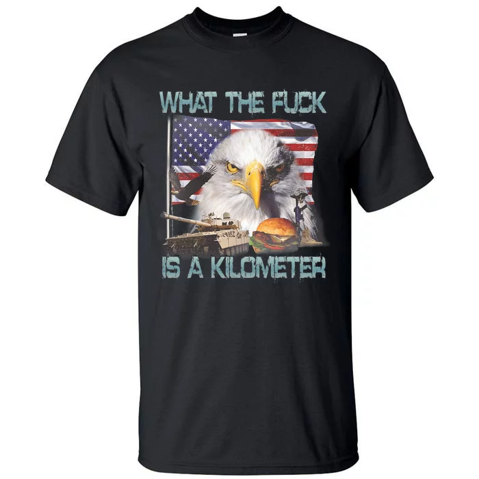 Wtf What The Fck Is A Kilometer Georgewashington 4th Of July Tall T-Shirt