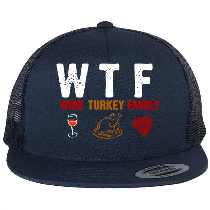 WTF Wine Turkey Family Thanksgiving Dinner Flat Bill Trucker Hat