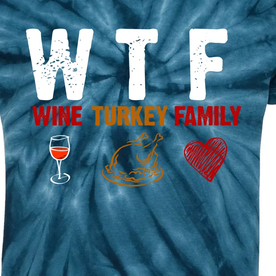 WTF Wine Turkey Family Thanksgiving Dinner Kids Tie-Dye T-Shirt