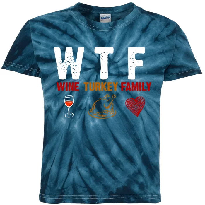 WTF Wine Turkey Family Thanksgiving Dinner Kids Tie-Dye T-Shirt