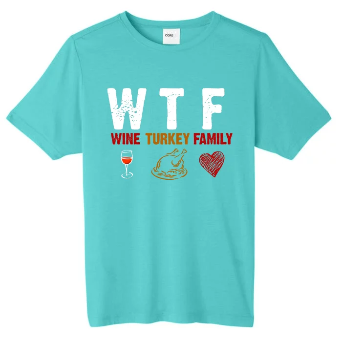 WTF Wine Turkey Family Thanksgiving Dinner ChromaSoft Performance T-Shirt