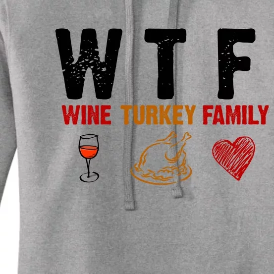 WTF Wine Turkey Family Thanksgiving Dinner Women's Pullover Hoodie