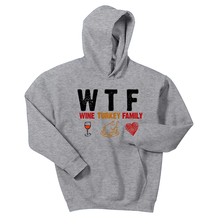 WTF Wine Turkey Family Thanksgiving Dinner Kids Hoodie