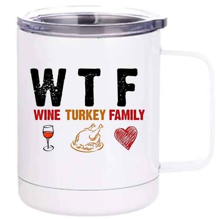 WTF Wine Turkey Family Thanksgiving Dinner Front & Back 12oz Stainless Steel Tumbler Cup