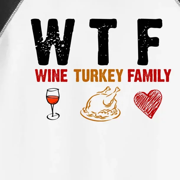 WTF Wine Turkey Family Thanksgiving Dinner Toddler Fine Jersey T-Shirt