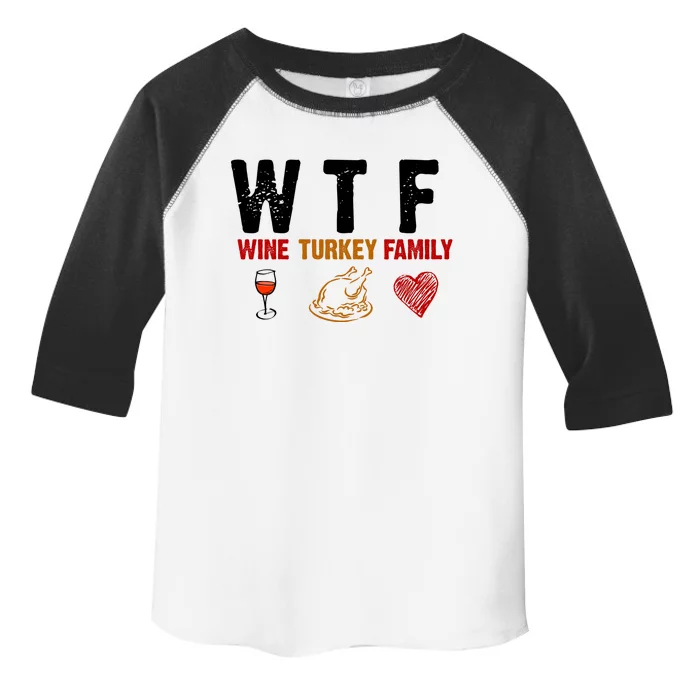 WTF Wine Turkey Family Thanksgiving Dinner Toddler Fine Jersey T-Shirt