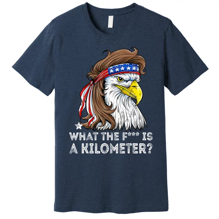 WTF What The Fuck Is A Kilometer George Washington Eagle Mullet Premium T-Shirt