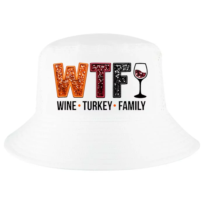 Wtf Wine Turkey Family Cool Comfort Performance Bucket Hat