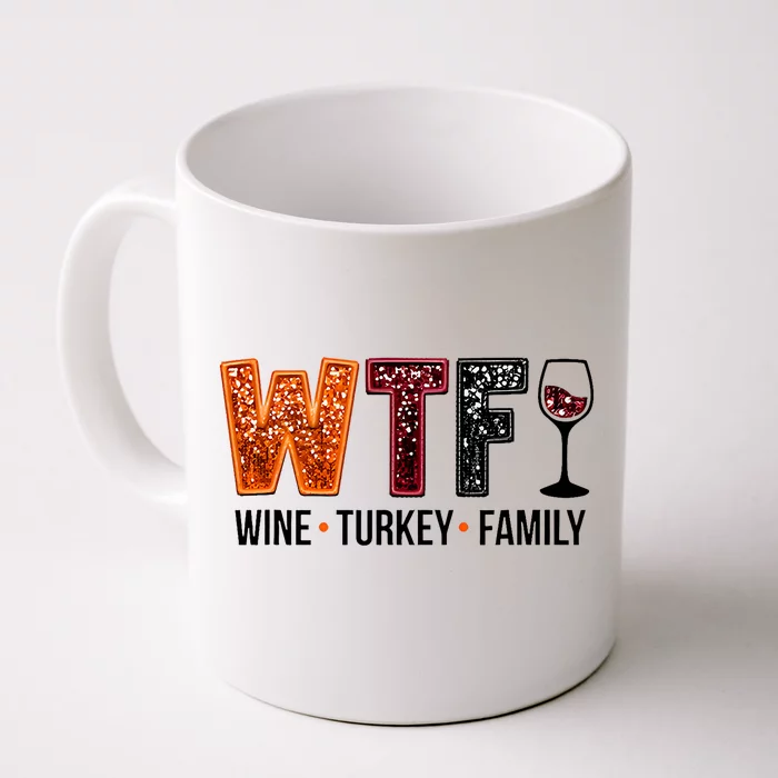 Wtf Wine Turkey Family Front & Back Coffee Mug