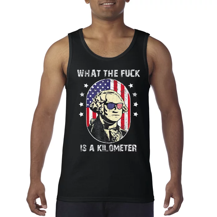 WTF What The Fuck Is A Kilometer George Washington Tank Top