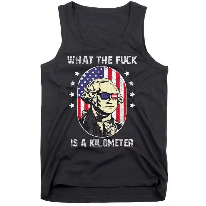 WTF What The Fuck Is A Kilometer George Washington Tank Top