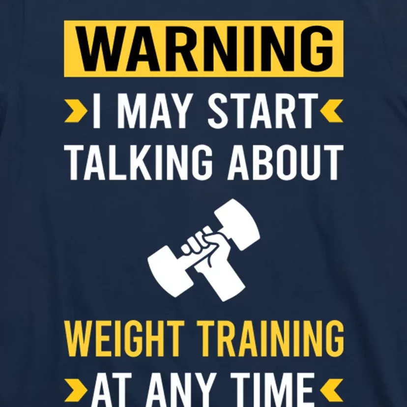 Warning Weight Training T-Shirt