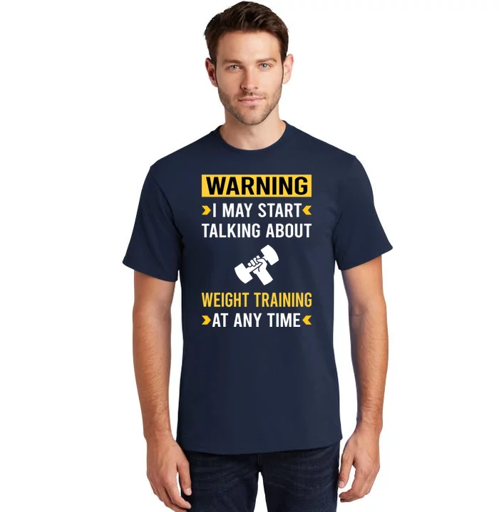 Warning Weight Training Tall T-Shirt