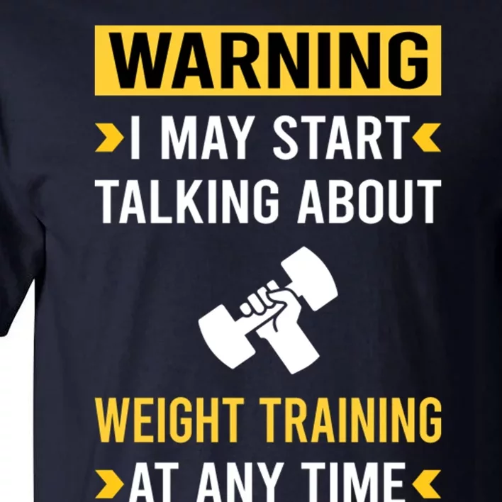 Warning Weight Training Tall T-Shirt