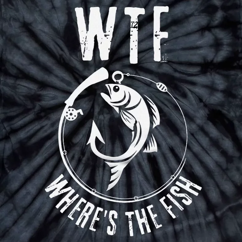 Wtf WhereS The Fish Funny Fishing Design Tie-Dye T-Shirt