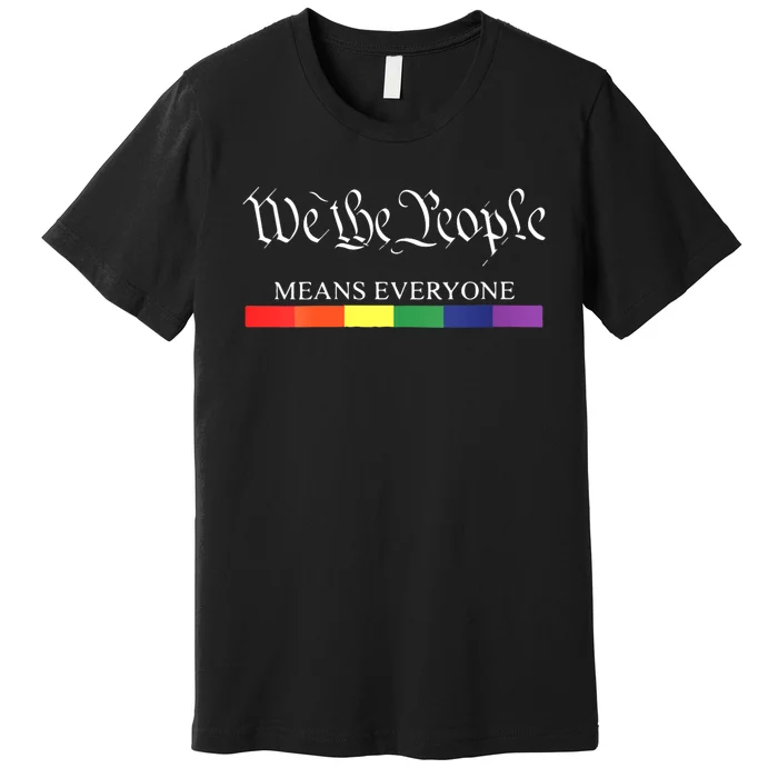 Womens We The People Means Everyone Rainbow Flag Lgbt Pride Month Premium T-Shirt