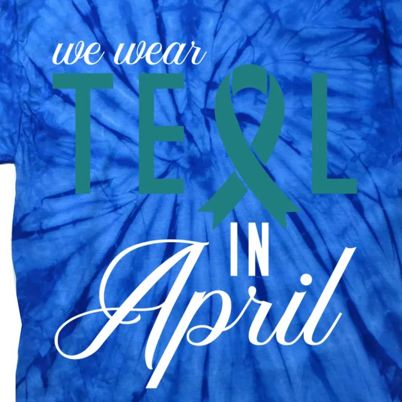 We Wear Teal In April Sexual Assault Awareness Gift Tie-Dye T-Shirt