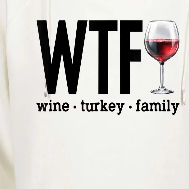 Wtf Wine Turkey Family Funny Thanksgiving Womens Funnel Neck Pullover Hood