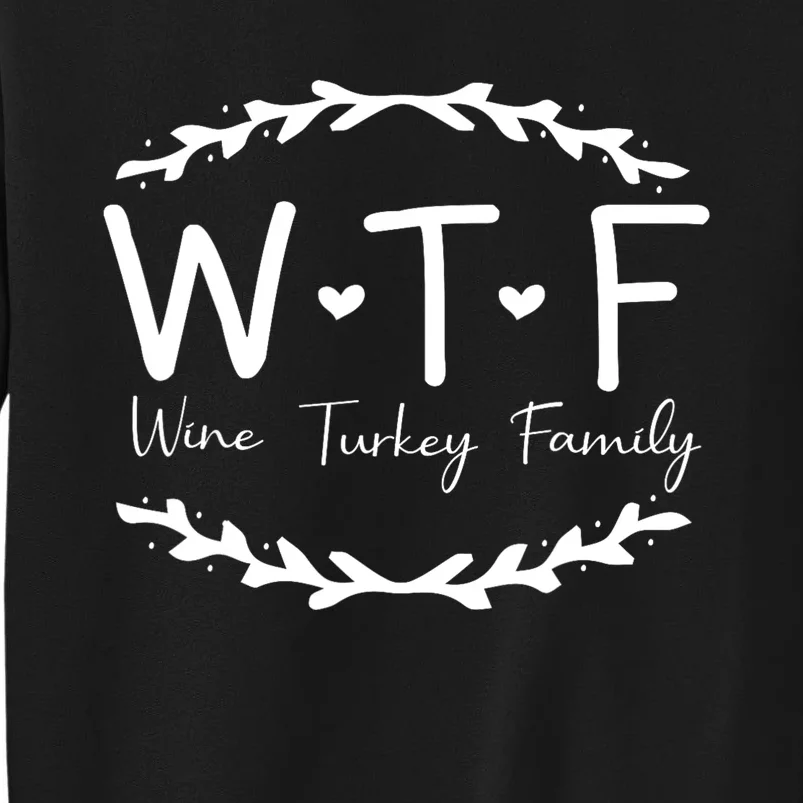 Wtf Wine Turkey Family Sweatshirt