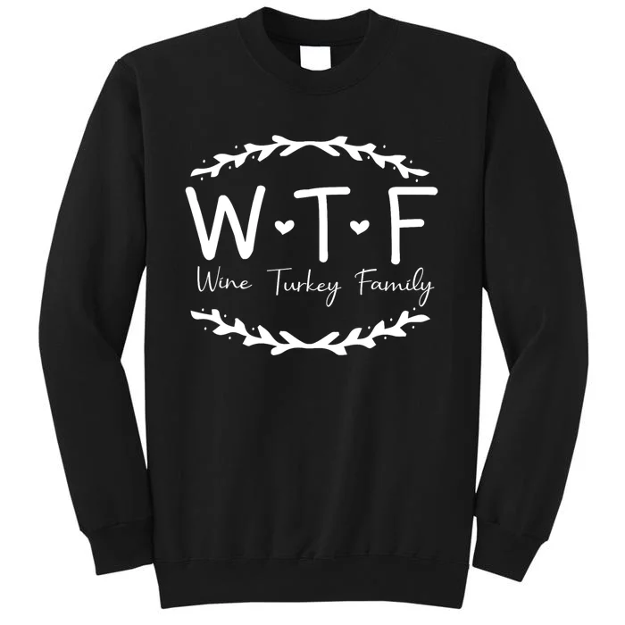 Wtf Wine Turkey Family Sweatshirt