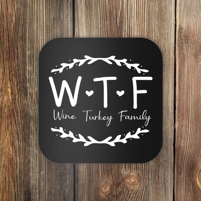 Wtf Wine Turkey Family Coaster