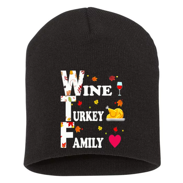 WTF Wine Turkey Family Shirt Funny Thanksgiving Day Short Acrylic Beanie