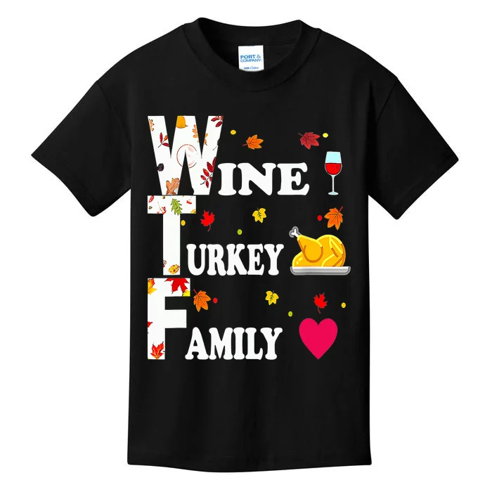 WTF Wine Turkey Family Shirt Funny Thanksgiving Day Kids T-Shirt