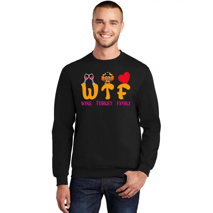 WTF Wine Turkey Family Funny Thanksgiving Tall Sweatshirt