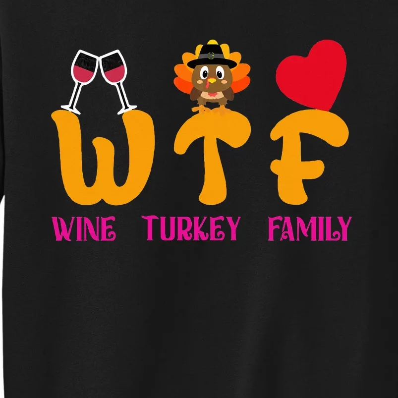 WTF Wine Turkey Family Funny Thanksgiving Tall Sweatshirt