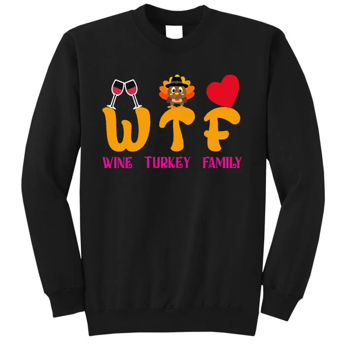 WTF Wine Turkey Family Funny Thanksgiving Tall Sweatshirt