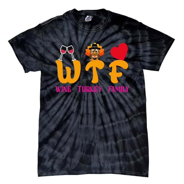 WTF Wine Turkey Family Funny Thanksgiving Tie-Dye T-Shirt