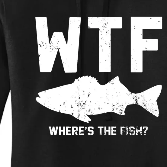 Wtf Wheres The Fish Funny Fishing Women's Pullover Hoodie