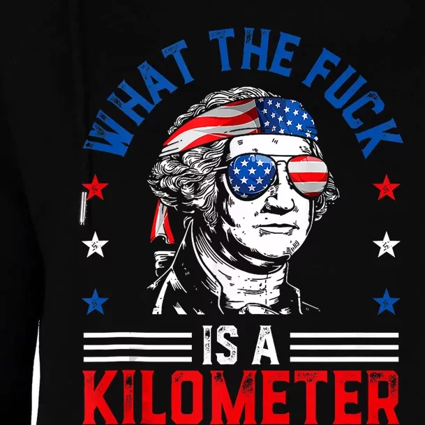 Wtf What The Fuck Is A Kilometer George Washington 4th July Womens Funnel Neck Pullover Hood