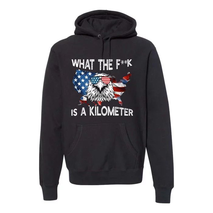 Wtf What The Fuck Is A Kilometer George Washington July 4th Eagle Design Premium Hoodie